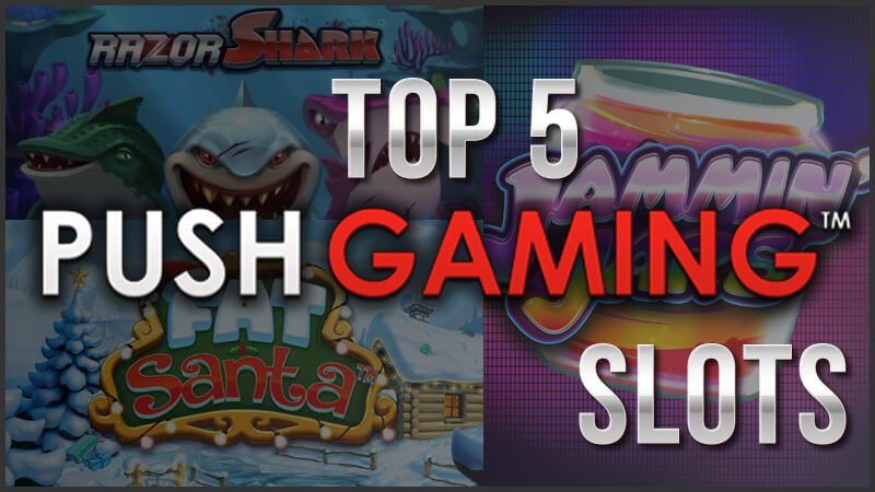 Top 5 Push Gaming Slots
