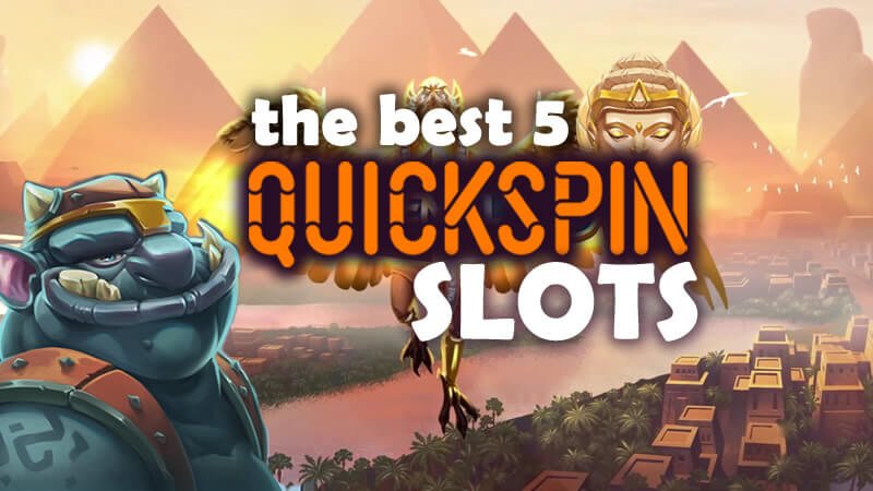 top 5 quickspin slots