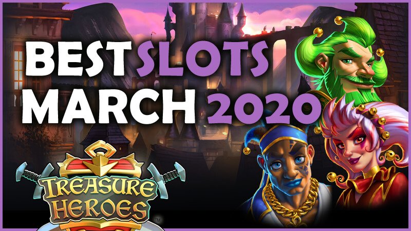 best slots march 2020
