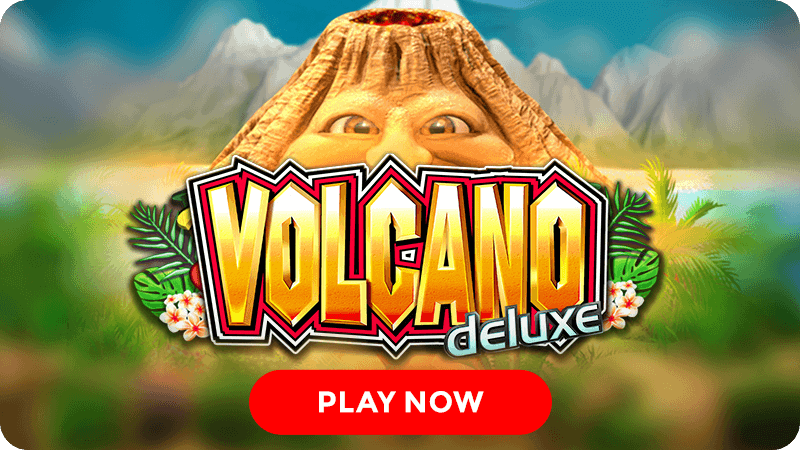 volcano deluxe slot signup