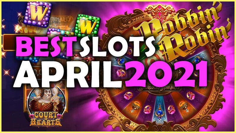 Best Slots from April 2021