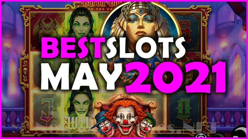 Best Slots from May 2021