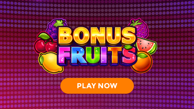 bonus fruits slot signup