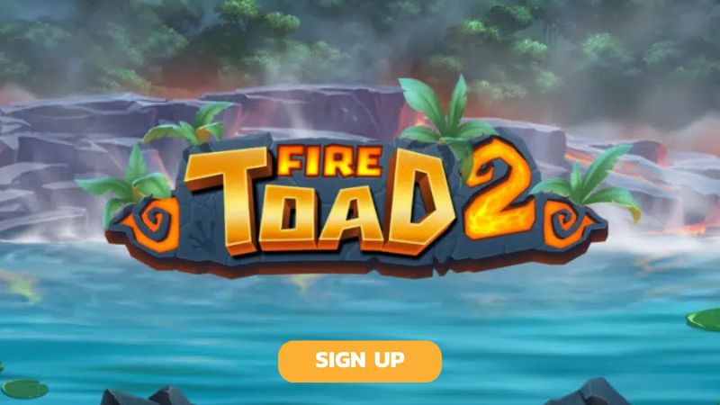 fire toad 2 signup