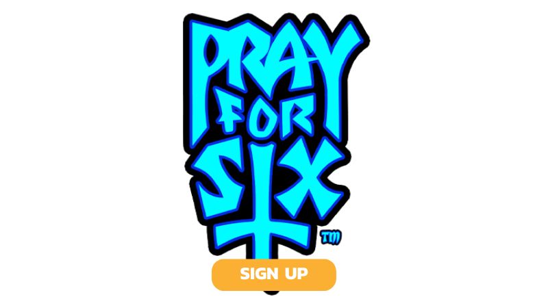 pray for 6 signup